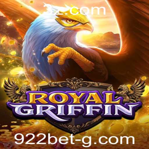 Descubra o Mundo de RoyalGriffin: Um Guia Completo para o Jogo com 922 Bet